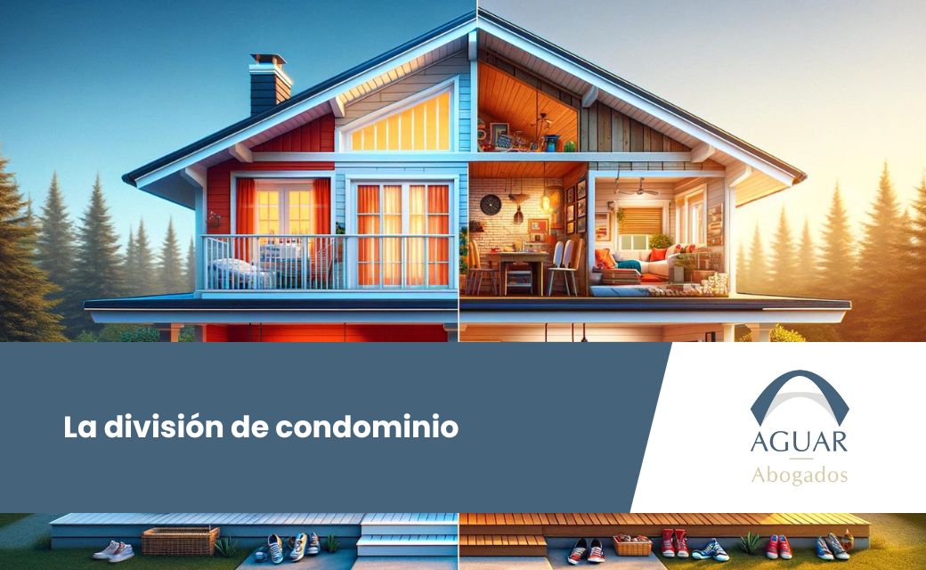 Noticia jurídica de esta semana: la división de condominio