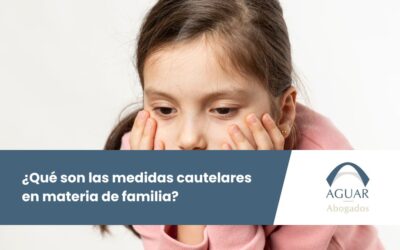 ¿Qué son las medidas cautelares en materia de familia?
