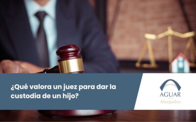 ¿Qué valora un juez para dar la custodia de un hijo?