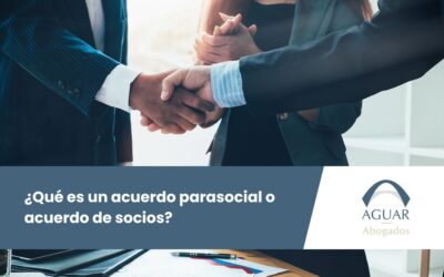 ¿Qué es un acuerdo parasocial o pacto de socios?