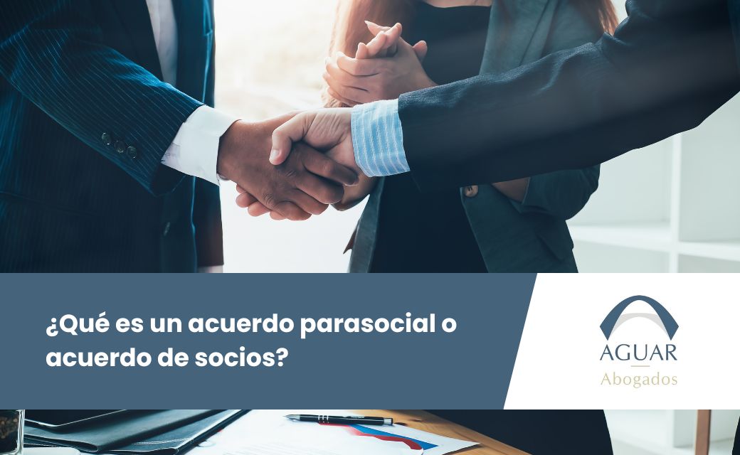 ¿Qué es un acuerdo parasocial o pacto de socios?