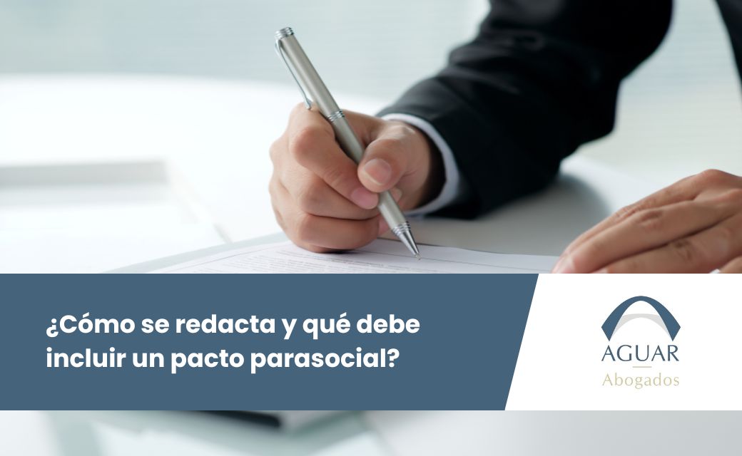¿Cómo se redacta y qué debe incluir un pacto parasocial?