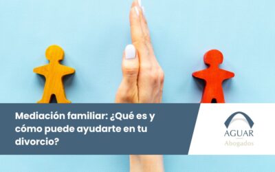 ¿Qué es la mediación familiar y cómo puede ayudarte en tu divorcio?