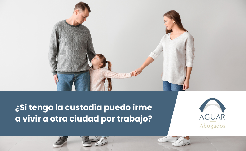 ¿Si tengo la custodia puedo irme a vivir a otra ciudad por trabajo?