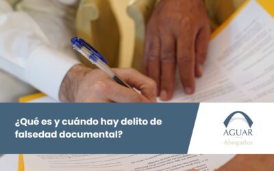 ¿Qué es y cuándo hay un delito de falsedad documental?