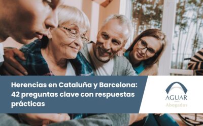 Herencias en Cataluña y Barcelona: 42 preguntas clave con respuestas prácticas